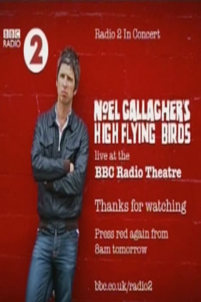 Noel Gallagher's High Flying Birds - Radio 2 In Concert